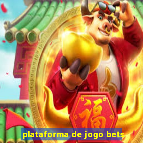 plataforma de jogo bets